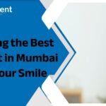 Finding the Best Dentist in Mumbai for Your Smile